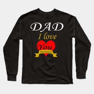 Dad i love you 3000 Long Sleeve T-Shirt